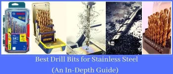 Best Drill Bits for Stainless Steel (An In-Depth Guide)