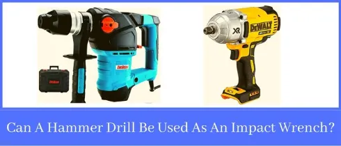 Can a Hammer Drill Be Used As an Impact Wrench