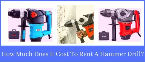 How Much Does It Cost to Rent a Hammer Drill