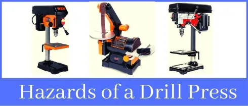 Hazards of a Drill Press