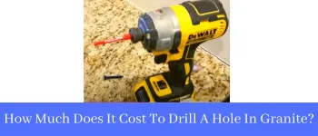 How Much Does It Cost To Drill A Hole In Granite