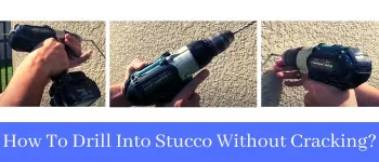 How To Drill Into Stucco Without Cracking