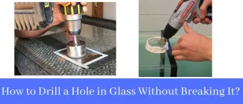 How to Drill a Hole in Glass Without Breaking It