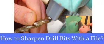How to Sharpen Drill Bits With a File