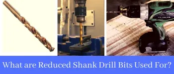 What are Reduced Shank Drill Bits Used For